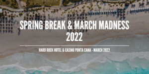 Spring Break & March Madness 2022