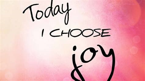 Today I Choose Joy slogan