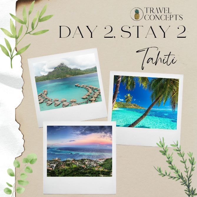 Day 2, Stay 2 Tahiti