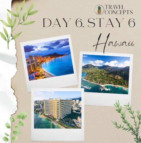 Day 6, Stay 6 in Hawaii